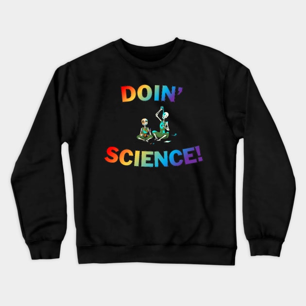 Doin' Science Crewneck Sweatshirt by PotinaSeptum